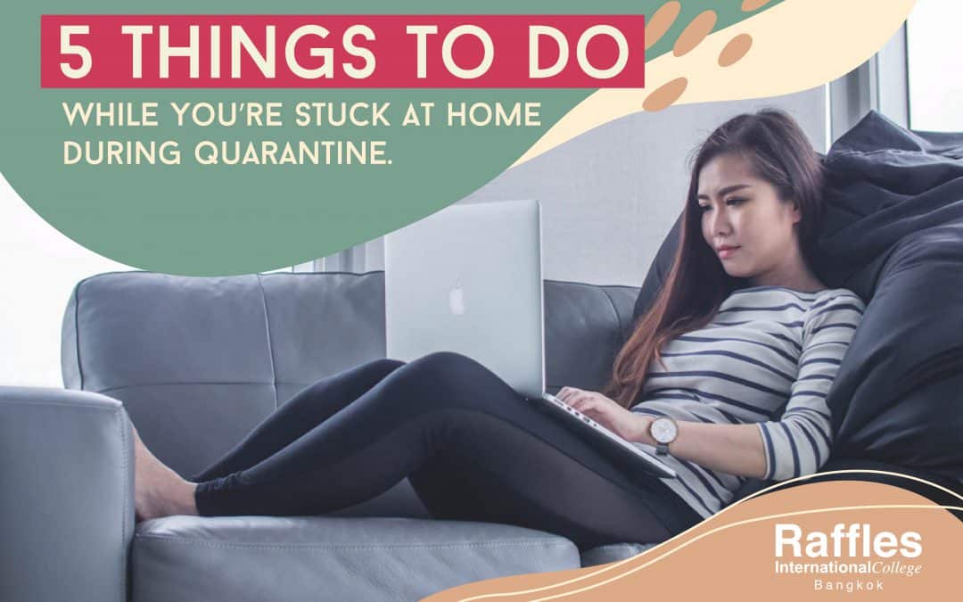 5 Things To Do While You’re Stuck At Home During Quarantine