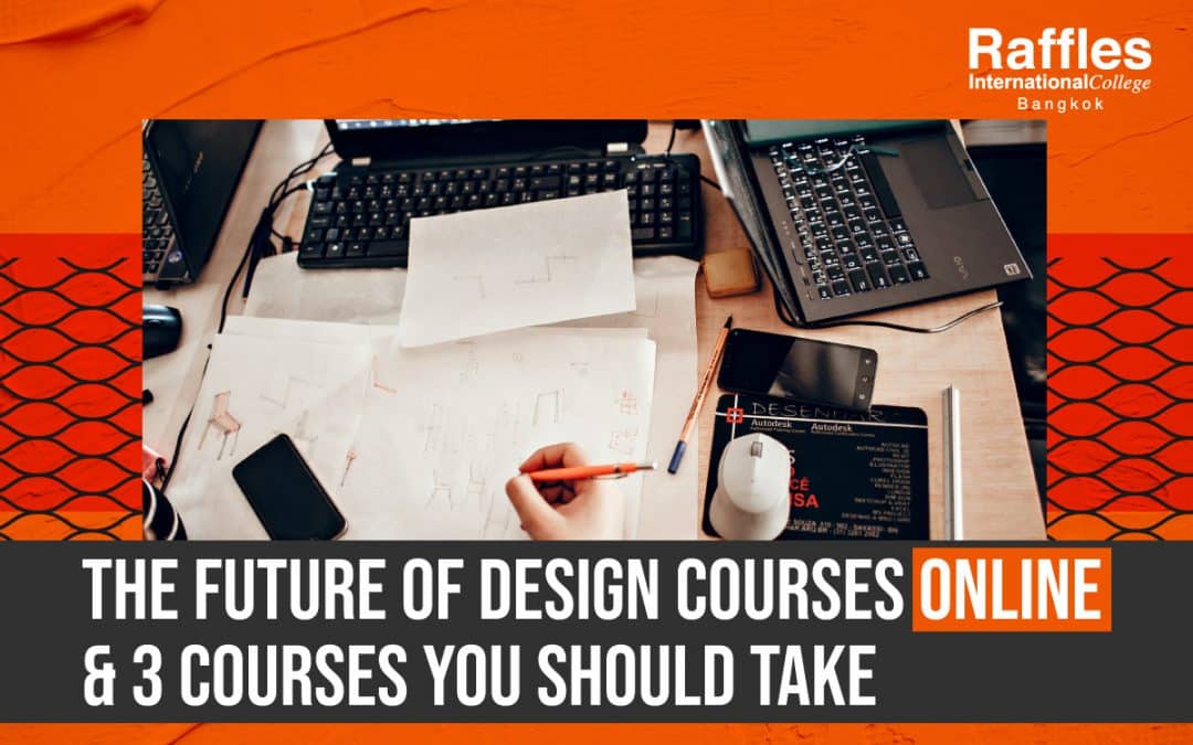The Future Of Design Courses Online & 3 Courses You Should Take