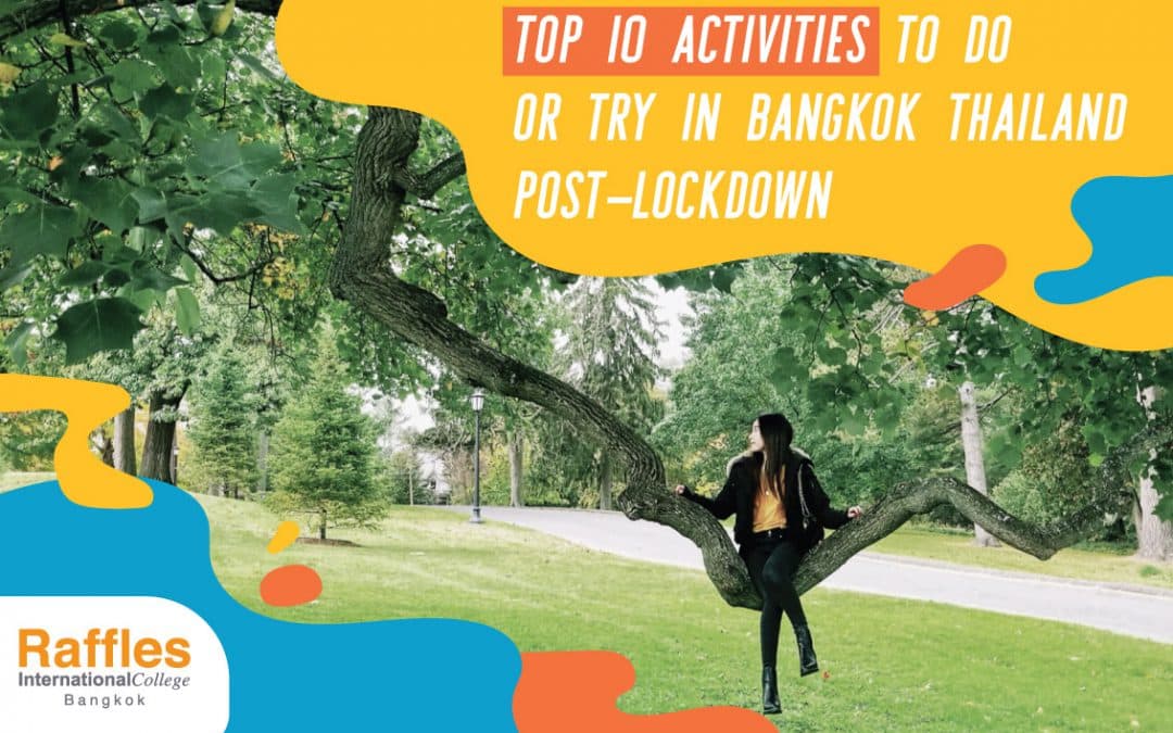 Top 10 activities to do or try in Bangkok Thailand post-lockdown